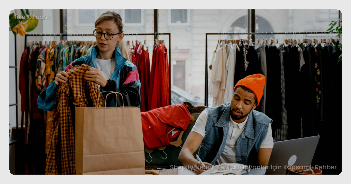 Shopify Kullanarak Satış Yapmak için Gereken Bilgiler